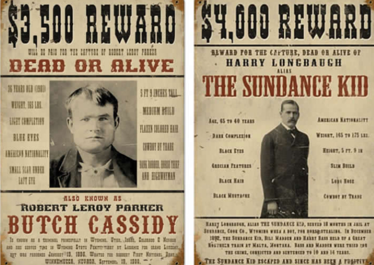 Wanted live or alive. Rewards for helping to capture Butch Cassidy and The Sundance Kid.